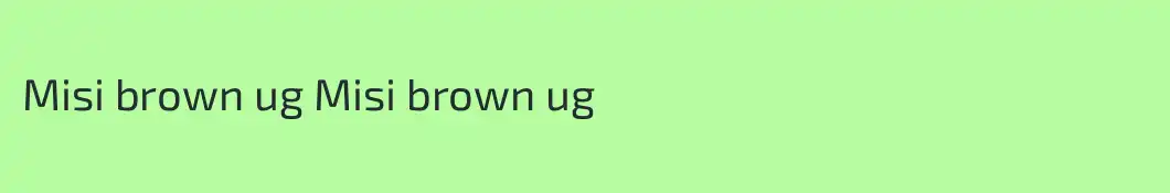 Misi brown ug Misi brown ug